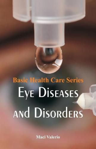 Cover image for Basic Health Care Series - Eye Diseases and Disorders