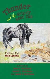 Cover image for Thunder and the Grizzly Bear Cub