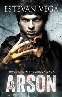 Cover image for Arson (Book One in The Arson Saga)