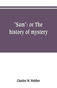 Cover image for Sam: or The history of mystery