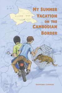 Cover image for My Summer Vacation on the Cambodian Border