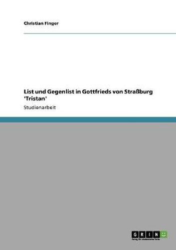 List und Gegenlist in Gottfrieds von Strassburg 'Tristan