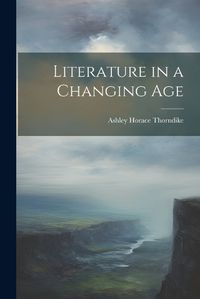 Cover image for Literature in a Changing Age