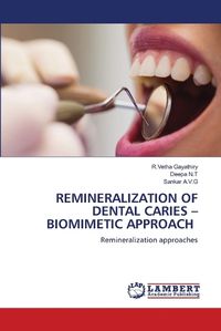 Cover image for Remineralization of Dental Caries - Biomimetic Approach