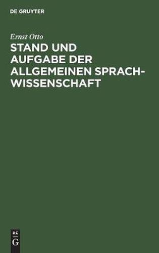 Stand und Aufgabe der allgemeinen Sprachwissenschaft