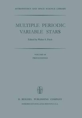 Multiple Periodic Variable Stars: Proceedings of the International Astronomical Union Colloquium No. 29, Held at Budapest, Hungary 1-5 September 1975