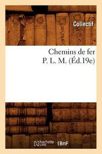 Cover image for Chemins de Fer P. L. M. (Ed.19e)