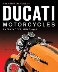 Cover image for The Complete Book of Ducati Motorcycles: Every Model Since 1946