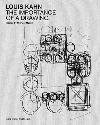 Cover image for Louis Kahn: The Importance of a Drawing