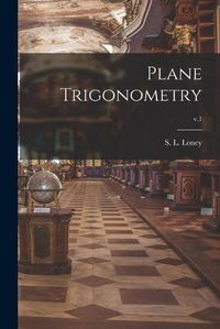 Cover image for Plane Trigonometry; v.1