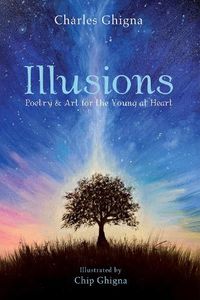 Cover image for Illusions: Poetry & Art for the Young at Heart