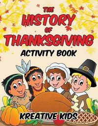 Cover image for The History of Thanksgiving Activity Book