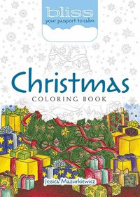 Cover image for BLISS Christmas Coloring Book: Your Passport to Calm