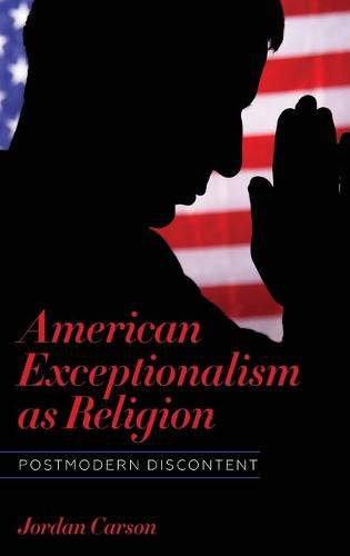 Cover image for American Exceptionalism as Religion: Postmodern Discontent