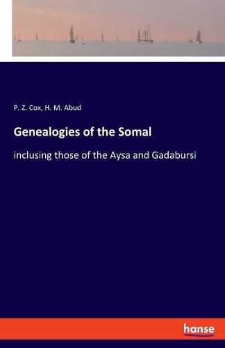 Genealogies of the Somal: inclusing those of the Aysa and Gadabursi