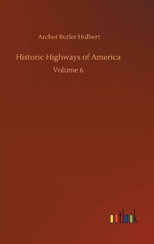 Cover image for Historic Highways of America: Volume 6