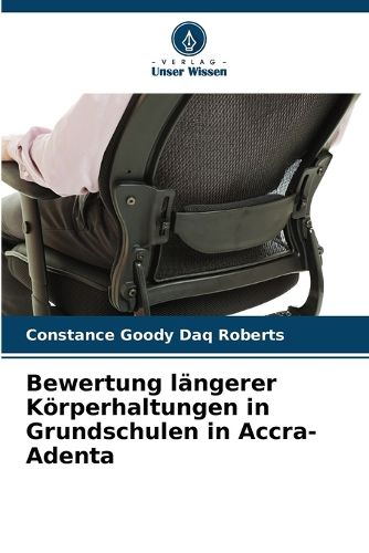 Cover image for Bewertung laengerer Koerperhaltungen in Grundschulen in Accra-Adenta