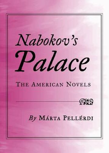 Nabokov's Palace: The American Novels