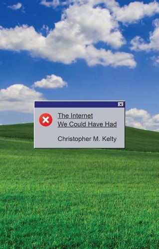 Cover image for The Internet We Could Have Had