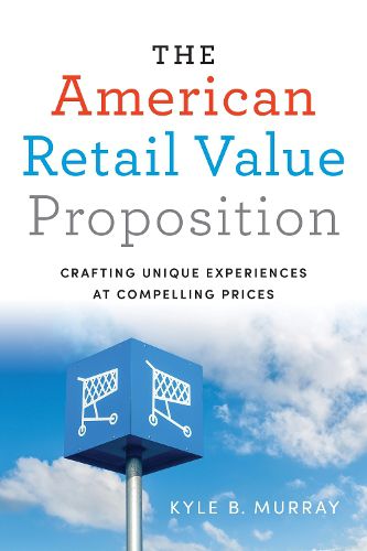 Cover image for The American Retail Value Proposition: Crafting Unique Experiences at Compelling Prices