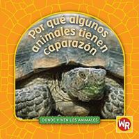 Cover image for Por Que Algunos Animales Tienen Caparazon (Why Animals Live in Shells)