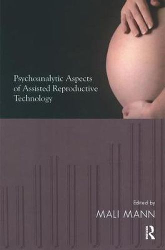 Cover image for Psychoanalytic Aspects of Assisted Reproductive Technology