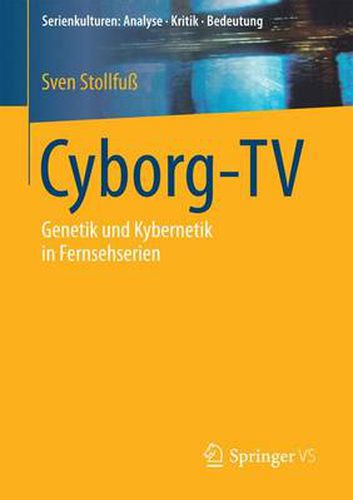 Cover image for Cyborg-TV: Genetik und Kybernetik in Fernsehserien