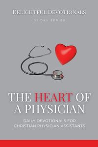 Cover image for The Heart Of A Physician