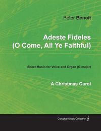 Cover image for Adeste Fideles (O Come, All Ye Faithful) - Sheet Music for Voice and Organ (G major) - A Christmas Carol