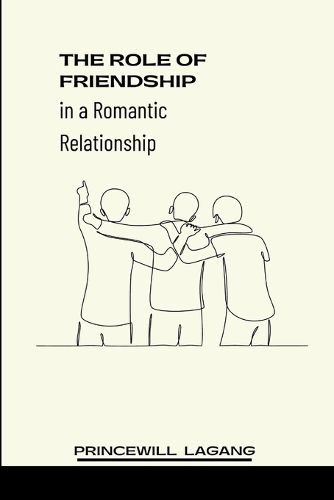 Cover image for The Role of Friendship in a Romantic Relationship