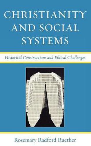 Cover image for Christianity and Social Systems: Historical Constructions and Ethical Challenges