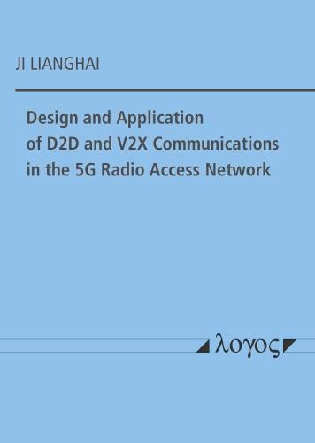 Cover image for Design and Application of D2d and V2x Communications in the 5g Radio Access Network