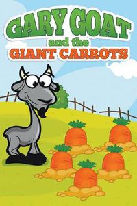 Cover image for Gary Goat and the Giant Carrots