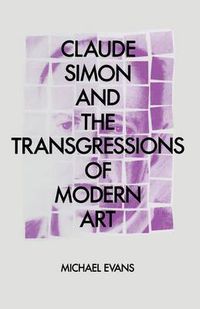 Cover image for Claude Simon and the Transgressions of Modern Art