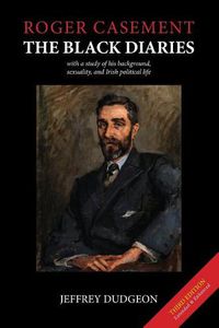 Cover image for Roger Casement: The Black Diaries - With a Study of His Background, Sexuality, and Irish Political Life