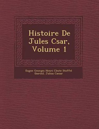 Cover image for Histoire de Jules C Sar, Volume 1