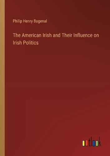 The American Irish and Their Influence on Irish Politics