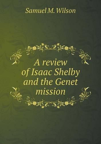 A review of Isaac Shelby and the Genet mission