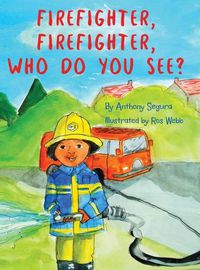 Cover image for Firefighter, Firefighter, Who do you see?