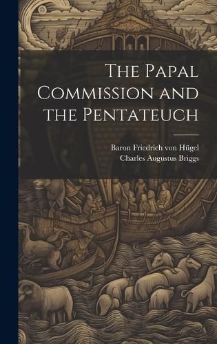 Cover image for The Papal Commission and the Pentateuch