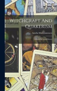 Cover image for Witchcraft And Quakerism