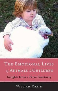 Cover image for The Emotional Lives of Animals & Children: Insights from a Farm Sanctuary