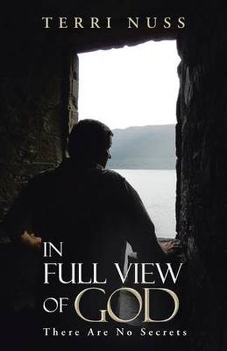 Cover image for In Full View of God: There Are No Secrets