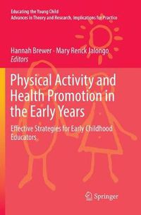 Cover image for Physical Activity and Health Promotion in the Early Years: Effective Strategies for Early Childhood Educators