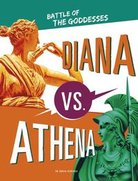 Cover image for Diana vs. Athena: Battle of the Goddesses