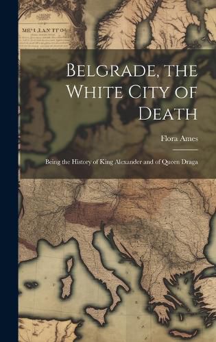 Cover image for Belgrade, the White City of Death