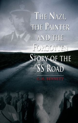 Cover image for The Nazi, the Painter, and the Forgotten Story of the SS Road