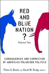 Cover image for Red and Blue Nation? Volume II: Consequences and correction of America's polarized politics