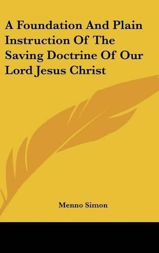 Cover image for A Foundation and Plain Instruction of the Saving Doctrine of Our Lord Jesus Christ