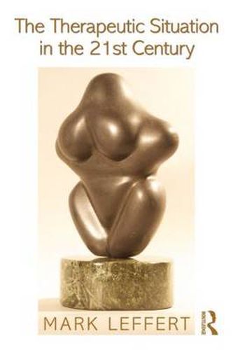 Cover image for The Therapeutic Situation in the 21st Century